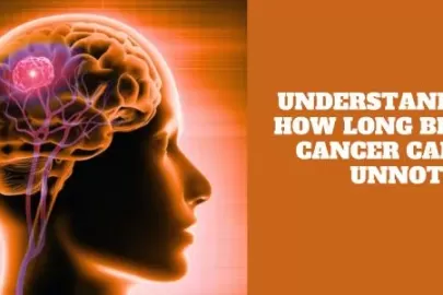 Understanding How Long Brain Cancer Can Go Unnoticed
